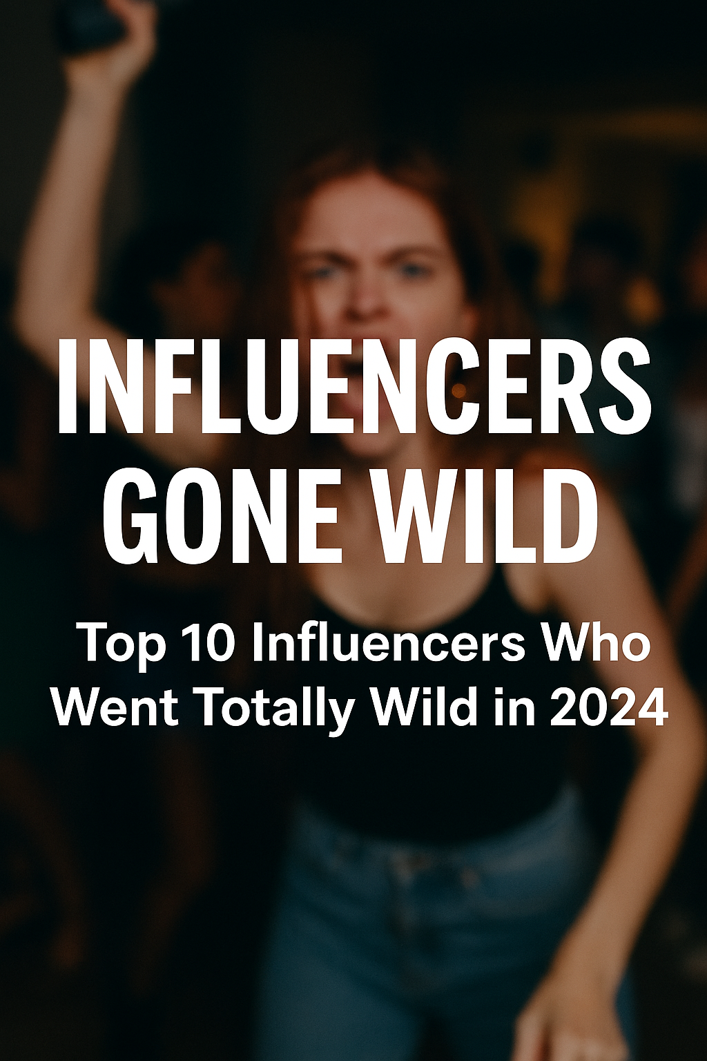 influencers gone wild